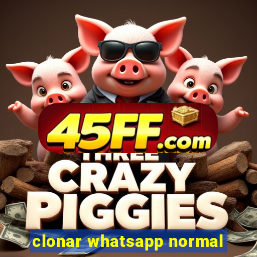 clonar whatsapp normal